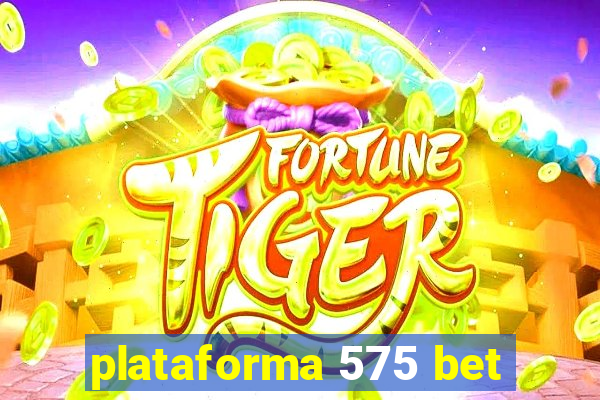 plataforma 575 bet